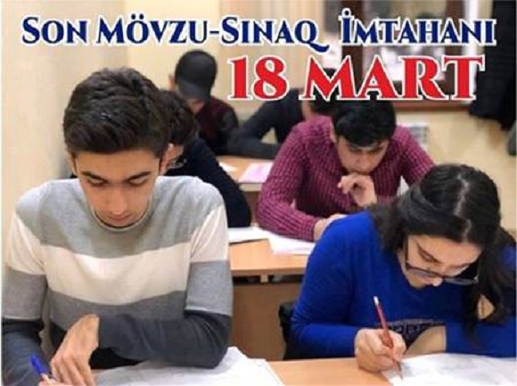 18 Mart tarixində Son Mövzu Sınaq "6" imtahanı keçiriləcək - 1