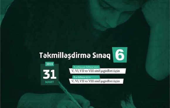 Təkmilləşdirmə Sınaq 6 imtahanı 31 martda keçiriləcəkdir - 1