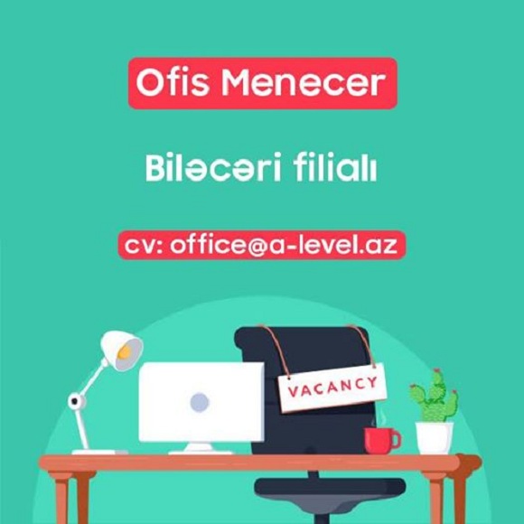 Ofis meneceri vəzifəsinə VAKANSİYA! - 1