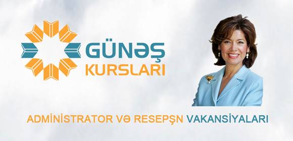 Administrator və resepşn vakansiyaları - Günəş kursları - 1