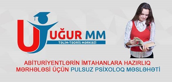 Abituriyentlərin imtahanlara hazırlıq mərhələsi üçün PULSUZ Psixoloq Məsləhəti - UĞUR MM - 1