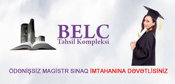 ÖDƏNİŞSİZ MAGİSTR SINAQ İMTAHANINA DƏVƏTLİSİNİZ - BELC KURSLARI