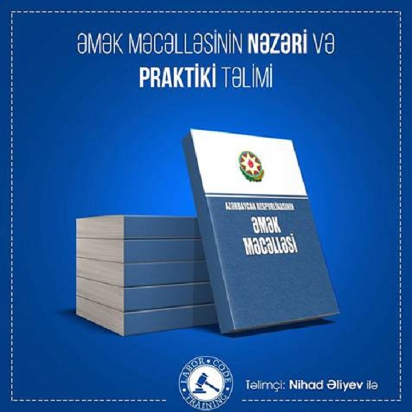 Əmək Məcəlləsinin nəzəri və praktiki təlimi - 1