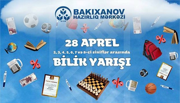 Bakıxanov Hazırlıq Mərkəzi 2, 3, 4, 5, 6, 7 və 8-ci siniflər üçün Bilik Yarışı keçirəcəkdir. - 1